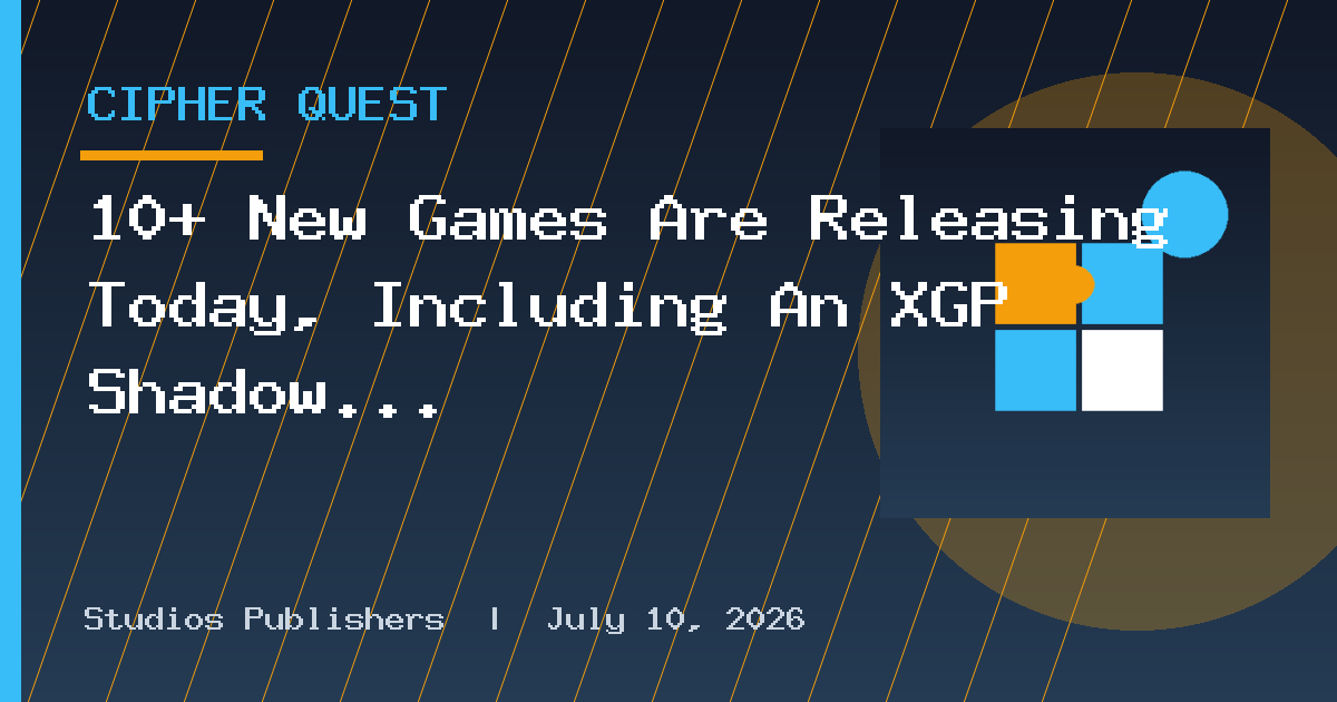 10+ New Games Are Releasing Today, Including An XGP Shadow Drop From TGS 2026