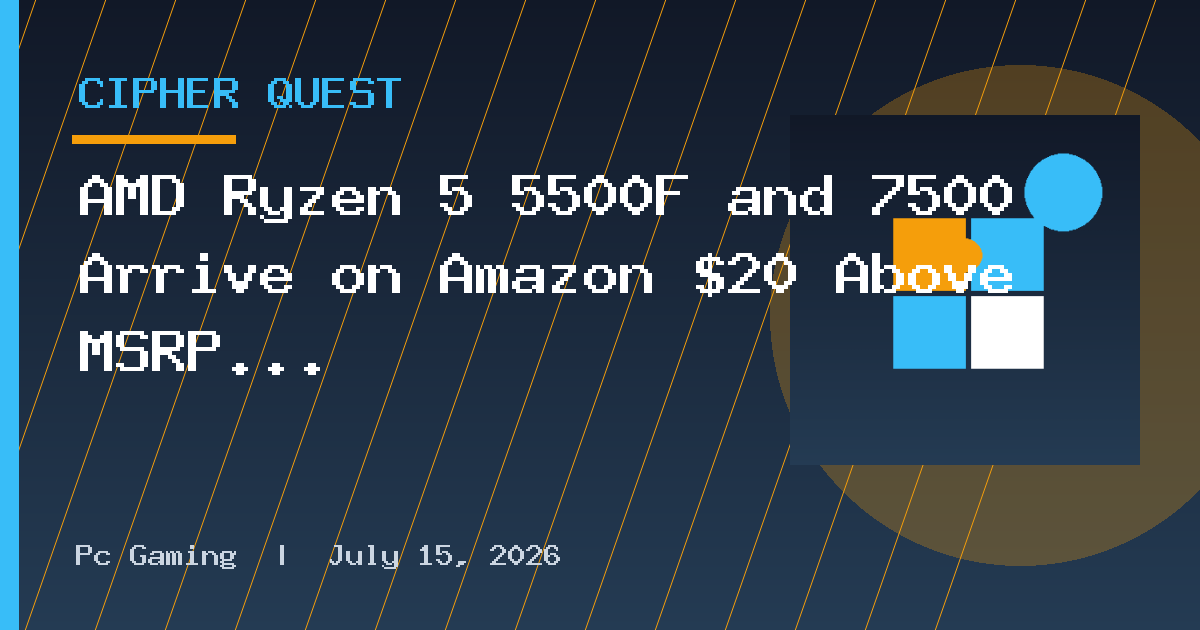 AMD Ryzen 5 5500F and 7500 Arrive on Amazon $20 Above MSRP