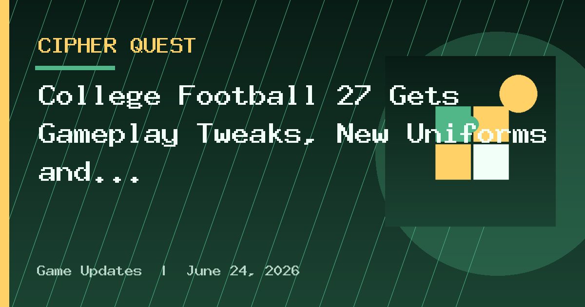 College Football 27 Gets Gameplay Tweaks, New Uniforms and Dynasty Fix