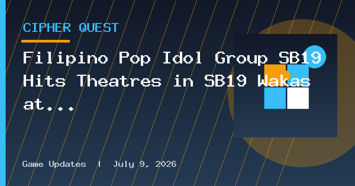 Filipino Pop Idol Group SB19 Hits Theatres in SB19 Wakas at Simula: The Trilogy