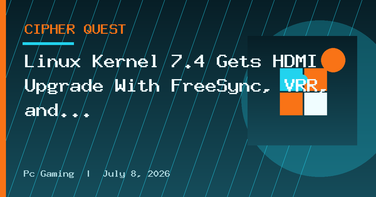 Linux Kernel 7.4 Gets HDMI Upgrade With FreeSync, VRR, and Auto Low-Latency