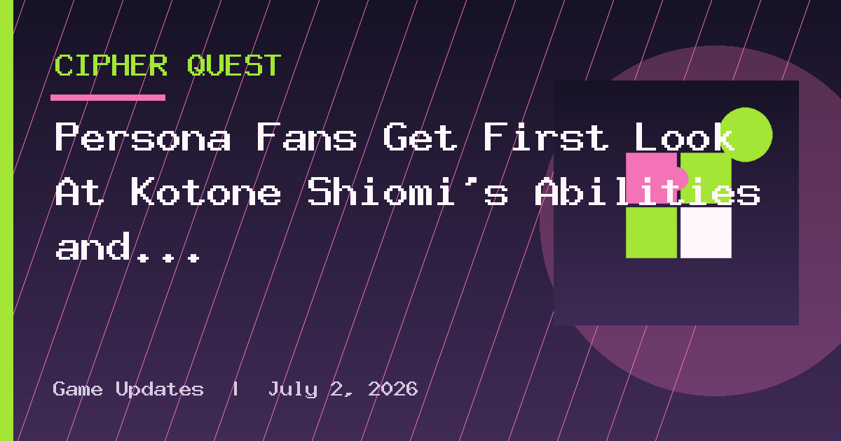 Persona Fans Get First Look At Kotone Shiomi's Abilities and Release Date